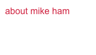 about mike ham